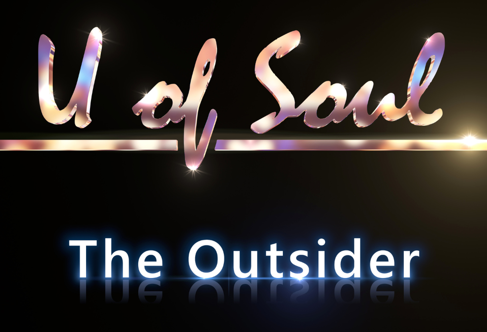 "The Outsider" U of Soul