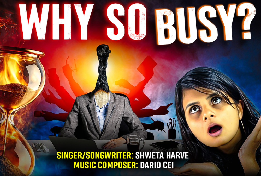 “Why So Busy?” by Shweta Harve & Dario Cei: A Thought-Provoking Tune on the Cost of Constant Hustle